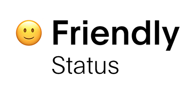 Friendly Status Status